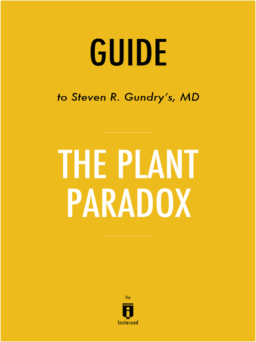 Title details for Guide to Steven R. Gundry's, MD The Plant Paradox by Instaread by Instaread - Available